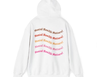 Mental Health Matters Hooded Sweatshirt Unisex