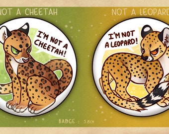 "I'm not a.." BADGES: Leopard & Cheetah