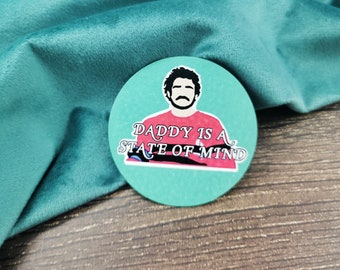 Pedro Pascal is my Daddy Magnet, Daddy is a State of mind Sticker, Pedro Pascal inspired fridge magnet