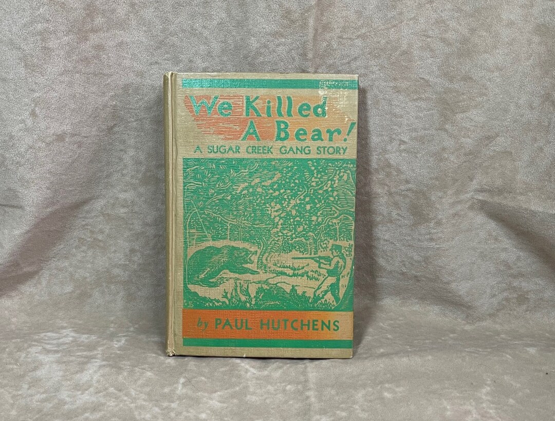Vintage 1945 We Killed a Bear A Sugar Creek Gang Story by Paul Hutchens