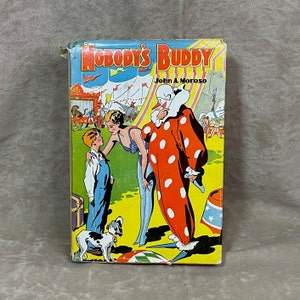 Vintage 1936 Nobody&#39;s Buddy by John A. Moroso Goldsmith Publishing Co. Vibrant Color Dustjacket