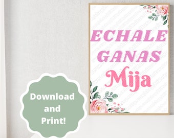 Echale Ganas Mija Wall Print - Latina Inspired Digital Art Downloadable Printable Mexican Design Latina Fuerte Jefa Moves Mexican Life Boho