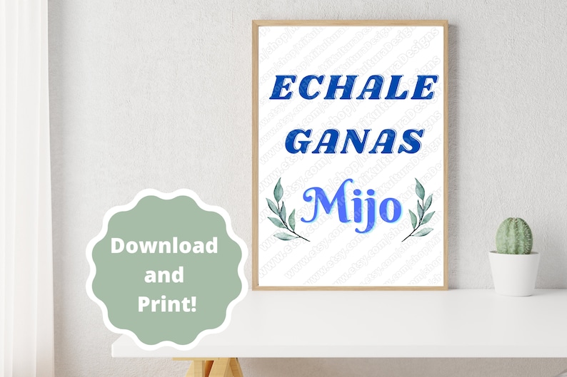 Echale Ganas Mijo - Printable Wall Art Digital Download Print Latino ...