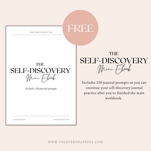 May include: A white digital download page with the text "THE SELF-DISCOVERY Mini Ebook" and "Includes 250 journal prompts" in black text. The page also includes the website address "www.theeverydayedit.com" and the text "FREE" in a pink circle.