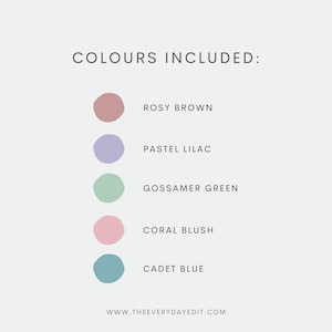 May include: A colour palette featuring five colours: rosy brown, pastel lilac, gossamer green, coral blush, and cadet blue. The colours are displayed as circles with the colour name written below each circle. The text "COLOURS INCLUDED:" is at the top of the image. The text "WWW.THEEVERYDAYEDIT.COM" is at the bottom of the image.