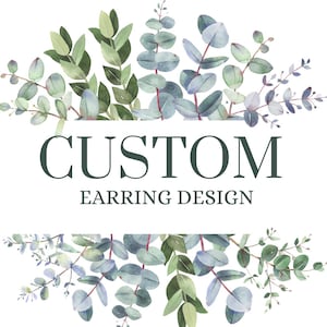 Custom Earring Design, Custom Earrings, Custom Jewelry, Custom Pendant, Custom Gift for her, Custom Girlfriend Gift, Custom Mom Gift