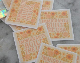 Immigrants Built the USA Sticker, Political Vinyl Sticker, Waterproof Feminist Sticker, Pro Immigration Sticker, Laptop Decal, Protest