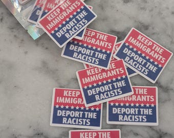 Keep the Immigrants Deport the Racists Sticker Pack | Funny Political Vinyl Stickers | Waterproof, Dishwasher Safe, Laptop Decals