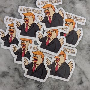 Trump Chicken “I Did That!” Sticker Set of 8 | 2&quot; Waterproof Vinyl | Political Humor Decal | Anti-Trump Sticker | TACO TRUMP
