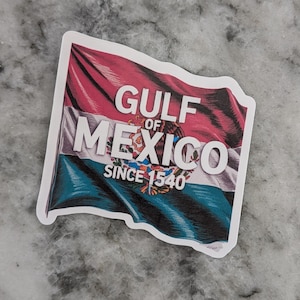 Gulf Of Mexico Since 1540 Waterproof Sticker