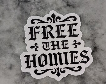 Free the Homies Sticker – Waterproof Vinyl Protest Decal | Anti-ICE, Free the Homies, Immigrant Justice Support
