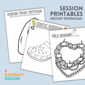 May include: Nine printable coloring pages for a party or activity. The pages feature a variety of designs, including a pair of Crocs, a cake, and a tattoo design. The text "Session Printables Instant Download" is at the top of the page.