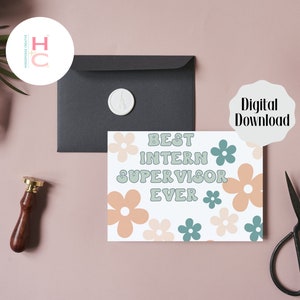 May include: A printable card with a floral pattern and the text "BEST INTERN SUPERVISOR EVER" in a retro font.