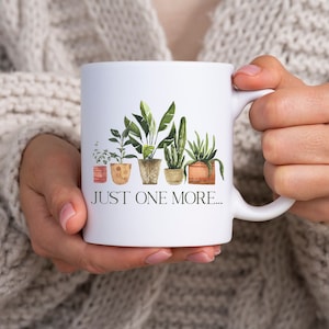 Just one more plant white glossy mug // FREE SHIPPING // plant mug // plant lovers gift // plant obsessed // houseplant love