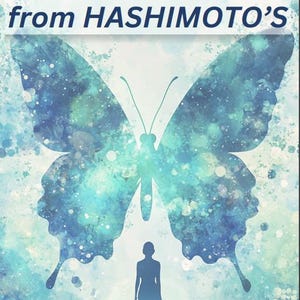 Healing from Hashimoto&#39;s - A Holistic Guide