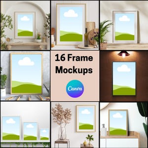 May include: A collection of 16 frame mockups showcasing different styles and sizes of frames. The frames are displayed in various settings, including a living room, a bedroom, and a kitchen. Each frame features a simple landscape image with a blue sky, white clouds, and green hills. The text "16 Frame Mockups" and "Canva" are displayed in the center of the image.