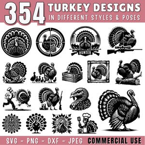May include: A collection of 354 turkey designs in various styles and poses, rendered in black and white. The designs include turkeys in circles, crosshairs, and framed by text that says "Hunter". The image also includes the text "SVG - PNG - DXF - JPEG - COMMERCIAL USE".