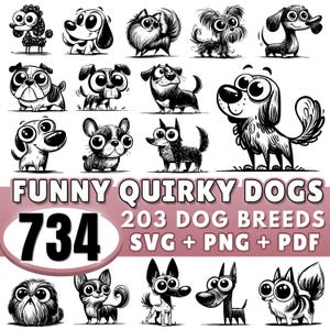 May include: A collection of black and white cartoon dog illustrations with large eyes. The image includes the text "FUNNY QUIRKY DOGS" and "734" in a pink banner, along with "203 DOG BREEDS SVG + PNG + PDF".