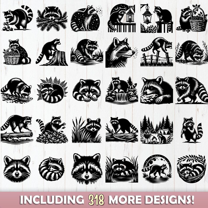 May include: A collection of 24 black and white illustrations of raccoons in various poses and settings. The raccoons are depicted in a cartoon style and are surrounded by various elements such as trees, leaves, and water. The text "INCLUDING 318 MORE DESIGNS!" is at the bottom of the image.