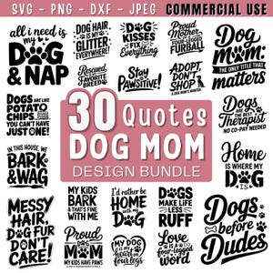 May include: A pink and white graphic design bundle featuring 30 quotes about dog mums. The quotes are in black text and include phrases such as "Dog Hair is My Glitter", "Dogs Make Life Less Ruff", and "My Dog is My Heart on Four Legs".