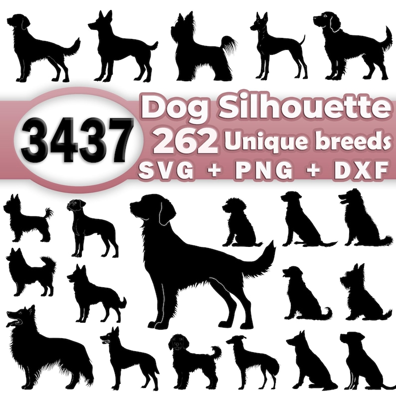 May include: A collection of 262 unique dog breed silhouettes in black, with the text "Dog Silhouette 262 Unique Breeds SVG + PNG + DXF" and the number "3437" in a pink circle.