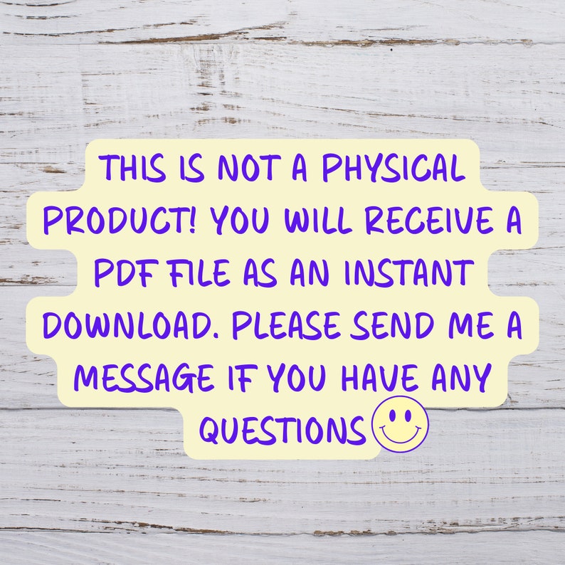 Pode incluir: Aviso de download digital amarelo com texto roxo.  Este n&atilde;o &eacute; um produto f&iacute;sico! Voc&ecirc; receber&aacute; um arquivo PDF como download instant&acirc;neo. Por favor, envie-me uma mensagem se tiver alguma d&uacute;vida.  Um rosto sorridente &eacute; inclu&iacute;do no final do texto.