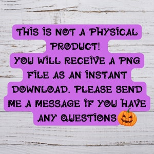 以下が含まれることがあります： 白木目調の紫色の背景。黒いテキストは「THIS IS NOT A PHYSICAL PRODUCT! YOU WILL RECEIVE A PNG FILE AS AN INSTANT DOWNLOAD. PLEASE SEND ME A MESSAGE IF YOU HAVE ANY QUESTIONS」と表示されています。右下に黒い顔をしたオレンジ色のカボチャの漫画があります。