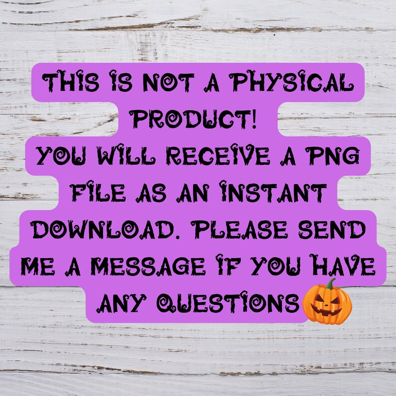 以下が含まれることがあります： 白木目調の紫色の背景。黒いテキストは「THIS IS NOT A PHYSICAL PRODUCT! YOU WILL RECEIVE A PNG FILE AS AN INSTANT DOWNLOAD. PLEASE SEND ME A MESSAGE IF YOU HAVE ANY QUESTIONS」と表示されています。右下に黒い顔をしたオレンジ色のカボチャの漫画があります。