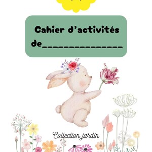 Op de afbeelding: Een omslag van een kinderactiviteitenboek met een aquarelillustratie. De omslag toont een konijn met een bloem, met de tekst "Cahier d'activités de..." en "5 ANS (GS)". De woorden "Collection jardin" zijn ook aanwezig.