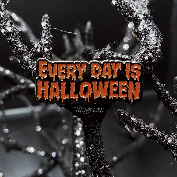 Todos los días es Halloween / Pin de esmalte