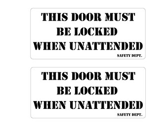 This Door Must Be Locked When Unattended Safety Dept. Sticker Decals 1.7" x 4.0"