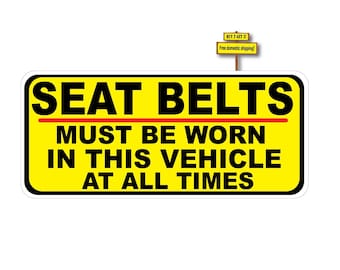 Seat Belts Must Be Warn In This Vehicle At All Times Sticker Decal Buy 2 Get 3 d353