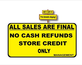 All Sales Are Final No Cash Refunds Store Credit Only Management Sticker Decal Buy 2 Get 3 d814