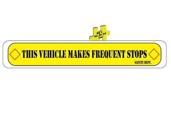 This Vehicle Makes Frequent Stops Safety Dept. Truck Trailer Tanker 4.0" x 28.0" Sticker Decal Buy 2 Get 3