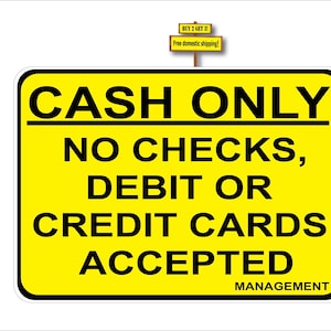 Cash Only No Checks, Debit or Credit Cards Management Sticker Decal Buy 2 Get 3 P817