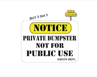 Notice Private Dumpster Not For Public Use Safety Dept. 5.25" x 7.1" Decal Sticker Buy 2 Get 3 p954