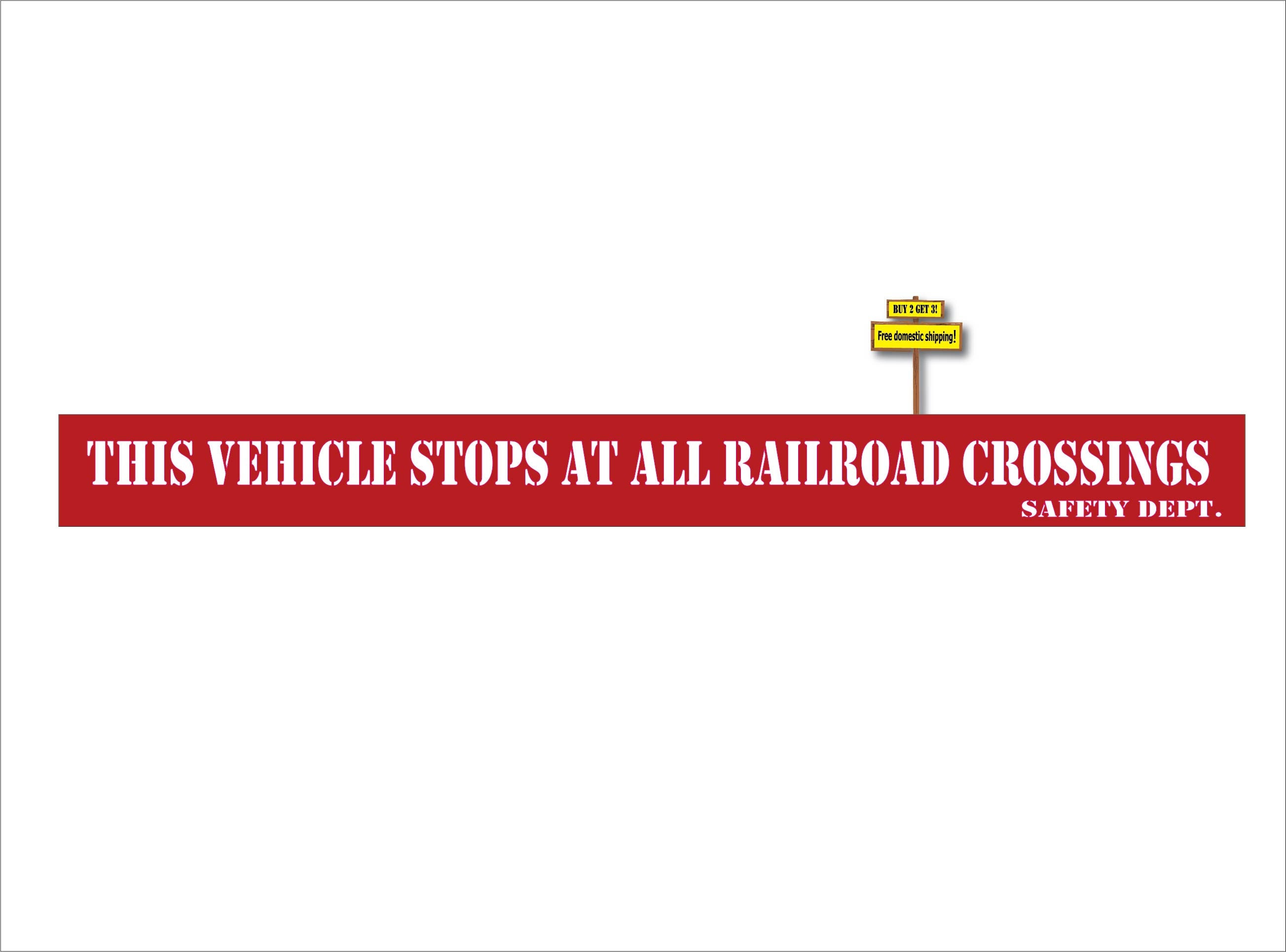 This Vehicle Stops At All Railroad Crossings Safety Truck Bus Taxi Dept. 4.0" x 24.0" Sticker Decal Buy 2 Get 3