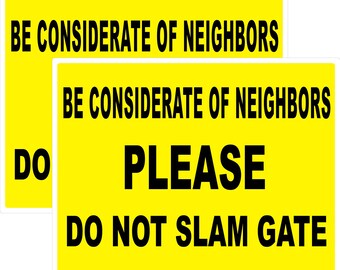 Be Considerate of Neighbors Please Do Not Slam Gate 1 Pair 5.0&quot; x 8.0&quot; Decal Sticker