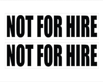 Not For Hire (1 Pair) White Background with Black Print 2.5" x 9.0" Decal Sticker p840 Free Tracking & Shipping
