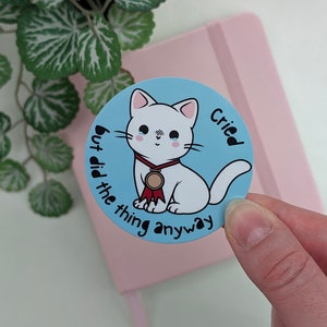 CRY BABY CAT Sticker, Cried but did the Thing Anyway, Relatable Kitty Sticker, Cute Cat Sticker, Funny Meme Sticker, Relatable Quote, Medal