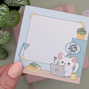 CLUELESS Cat Memo Pad, I have no idea what I'm doing, Funny Office Meme Notepad, 50 Sheets, 8 x8 cm, Cute Notebook, Kawaii Kitty Stationery