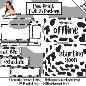May include: A Twitch package with a cow print design. It includes 5 animated scenes, 4 stagnant overlays, 23 panels, and an offline screen. The package is available for instant download.