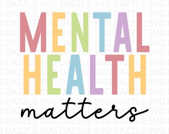May include: A colorful graphic with the words "MENTAL HEALTH matters" in a mix of pastel colors. The text is set against a white background with a repeating pattern of "DAZZLE SVG". Below the text are the words "SVG & PNG" and "INSTANT DOWNLOAD".