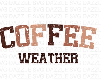 Coffee Weather Svg Png, Varsity Coffee Weather Svg,  Coffee Png, Coffee Mode Svg, Coffee Shirt Svg, Coffee Life Svg, Winter Svg, Fall Svg