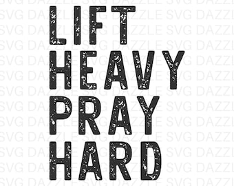 Lift Heavy Pray Hard SVG PNG, Christian Svg, Jesus Svg, Workout Svg, Gym Shirt Svg, Faith Design, Fitness Sublimation Cut File