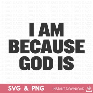 Ik ben omdat God Svg is, Jezus is het antwoord SVG, christelijke SVG, schrift svg, bijbelvers svg, religieuze SVG, Jezus Svg, God Svg