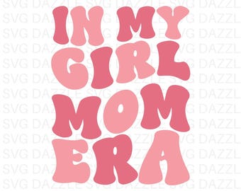 Girl Mom Era SVG, Mom of Girls, Mama Retro Groovy Design (Digital Download)