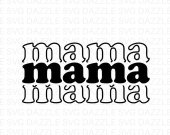 Mama Svg, Mama Png, Mama Shirt, Mama Life Svg, Mom Svg, Mom Shirt, Mother's Day Svg, Mama Stacked Svg, Mom Sweatshirt Svg, Mama Sublimation