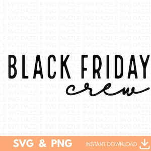 Black Friday Crew Svg, Black Friday Squad Svg, Black Friday shirt Svg, Black Friday Shopping Svg, Thanksgiving svg, Fall Cut Files