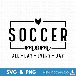 Soccer Mom SVG, Soccer Mom Png, Game Day Vibes Svg, Soccer Mom Life Shirt, Soccer Shirt Svg, Soccer Mom Svg , Sports Svg, Soccer Cut File